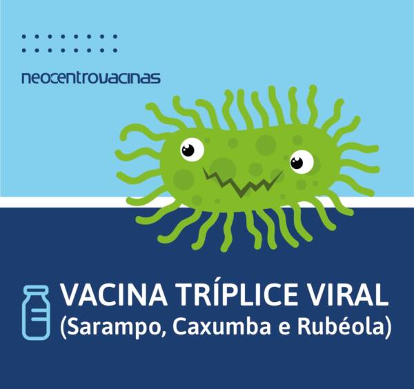 Tríplice Viral (sarampo, caxumba e rubéola)